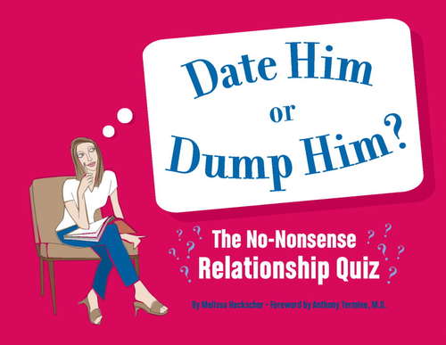 Book cover of Date Him or Dump Him?: The No-Nonsense Relationship Quiz