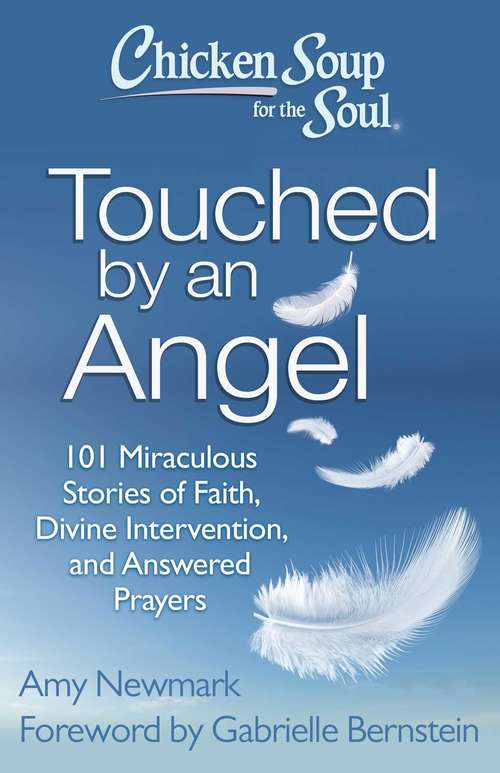 Book cover of Chicken Soup for the Soul: Touched by an Angel