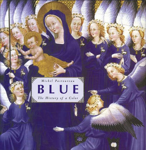 Book cover of Blue: The History of a Color