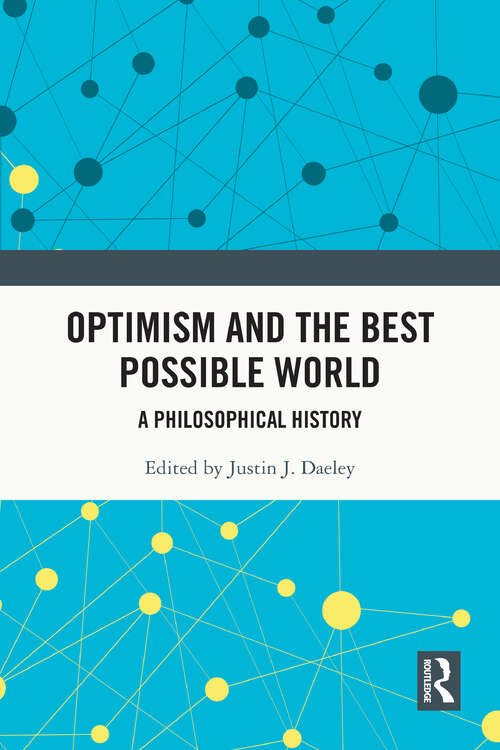 Book cover of Optimism and the Best Possible World: A Philosophical History (1)