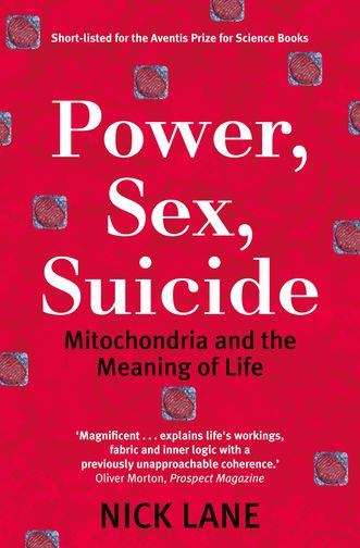 Book cover of Power, Sex, Suicide: Mitochondria and the Meaning of Life