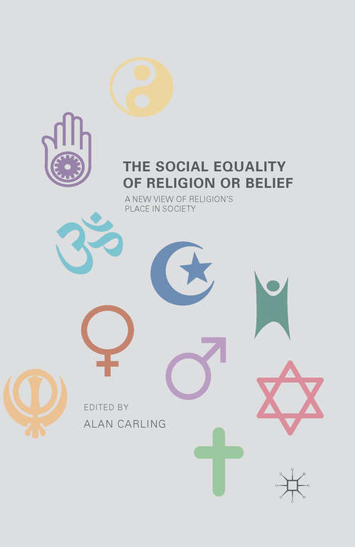 The Social Equality of Religion or Belief: A New View Of Religion's Place In Society