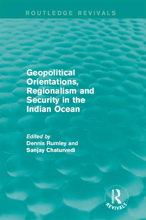 Geopolitical Orientations, Regionalism and Security in the Indian Ocean (Routledge Revivals)