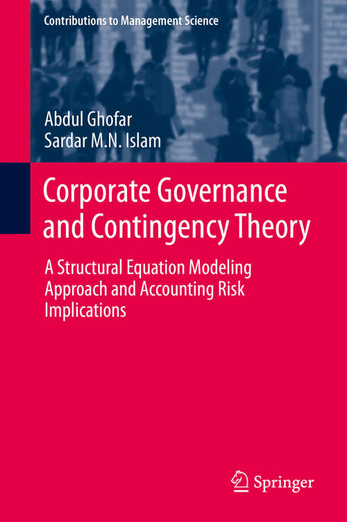 Corporate Governance and Contingency Theory: A Structural Equation Modeling Approach and Accounting Risk Implications (Contributions to Management Science)