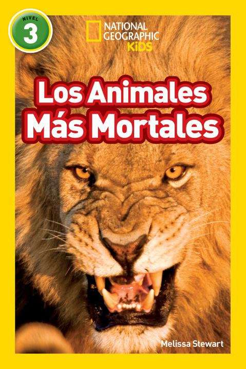 Book cover of Los Animales Mas Mortales (National Geographic Readers)