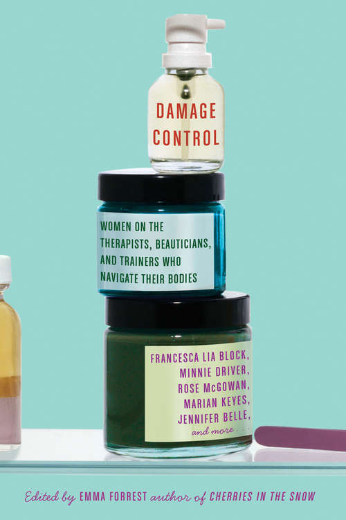 Book cover of Damage Control: Women on the Therapists, Beauticians, and Trainers Who Navigate Their Bodies