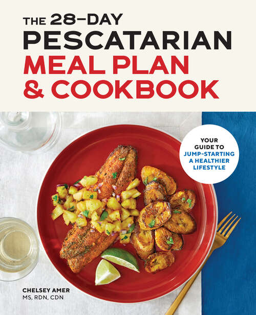 Book cover of The 28-Day Pescatarian Meal Plan & Cookbook: Your Guide to Jump-Starting a Healthier Lifestyle