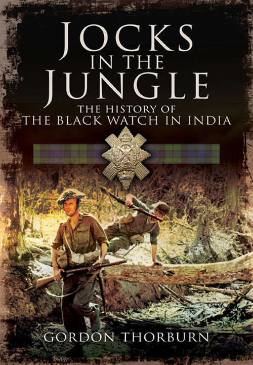 Book cover of Jocks in the Jungle: The History of the Black Watch in India