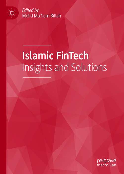 Islamic FinTech: Insights and Solutions