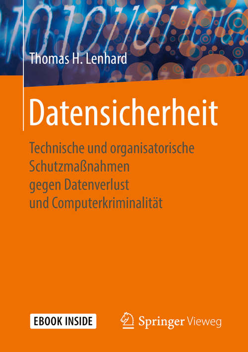 Book cover of Datensicherheit: Technische und organisatorische Schutzmaßnahmen gegen Datenverlust und Computerkriminalität