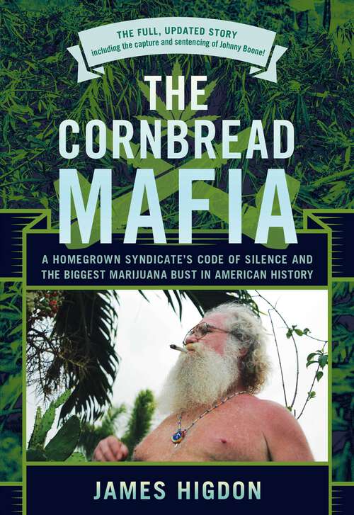 Book cover of The Cornbread Mafia: A Homegrown Syndicate's Code Of Silence And The Biggest Marijuana Bust In American History