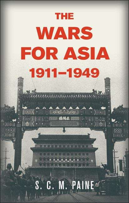 Book cover of The Wars for Asia, 1911-1949