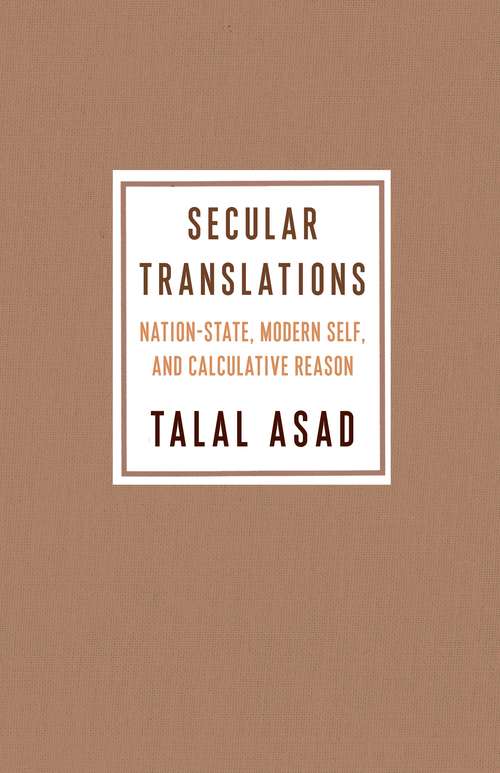 Book cover of Secular Translations: Nation-State, Modern Self, and Calculative Reason (Ruth Benedict Book Series)
