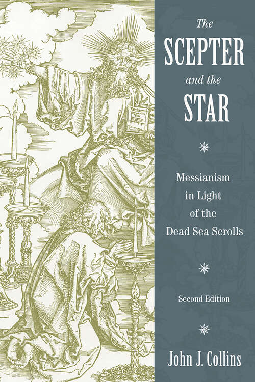 Book cover of The Scepter and the Star: Messianism in Light of the Dead Sea Scrolls