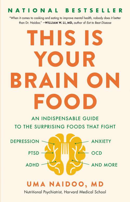 Book cover of This Is Your Brain on Food: An Indispensable Guide to the Surprising Foods that Fight Depression, Anxiety, PTSD, OCD, ADHD, and More