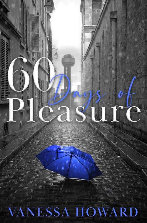 60 Days of Pleasure (Days of Pleasure Series #6)