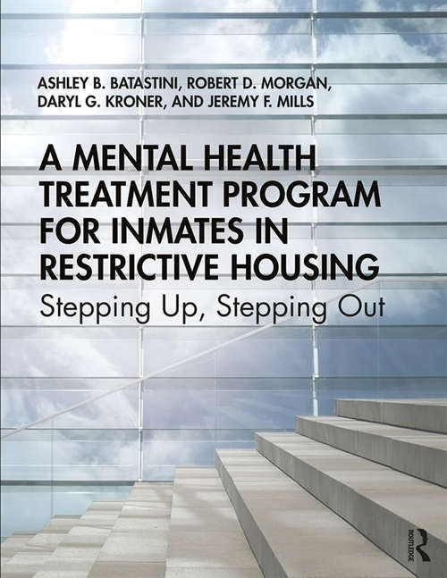 A Mental Health Treatment Program for Inmates in Restrictive Housing: Stepping Up, Stepping Out