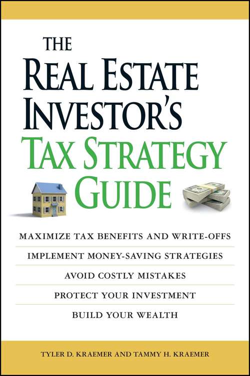 Book cover of The Real Estate Investor's Tax Strategy Guide: Maximize tax benefits and write-offs, Implement money-saving strategies…Avoid costly mistakes,,Protect your investment.. Build your wealth