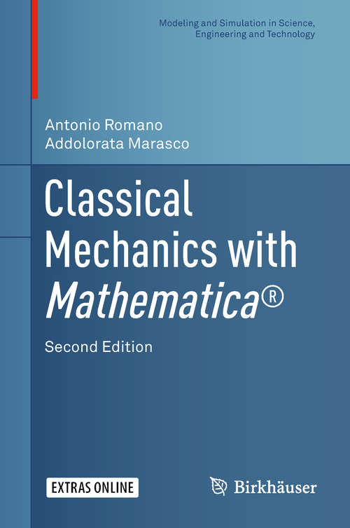 Book cover of Classical Mechanics with Mathematica® (2nd ed. 2018) (Modeling and Simulation in Science, Engineering and Technology #0)