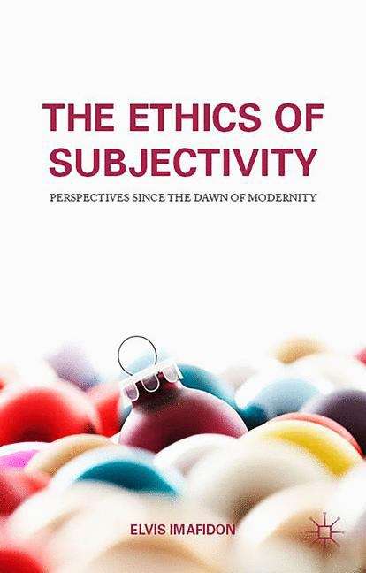 Book cover of The Ethics of Subjectivity