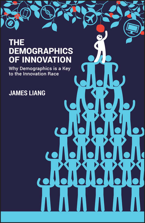 Book cover of The Demographics of Innovation: Why Demographics is a Key to the Innovation Race
