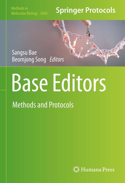 Book cover of Base Editors: Methods and Protocols (1st ed. 2023) (Methods in Molecular Biology #2606)