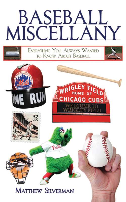 Book cover of Baseball Miscellany: Everything You Always Wanted to Know About Baseball (Books of Miscellany)