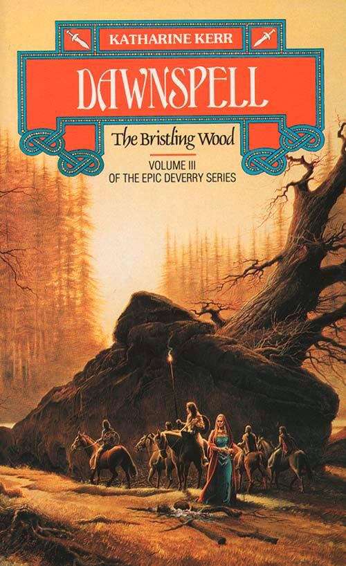 Dawnspell: the bristling wood (Deverry cycle #3)