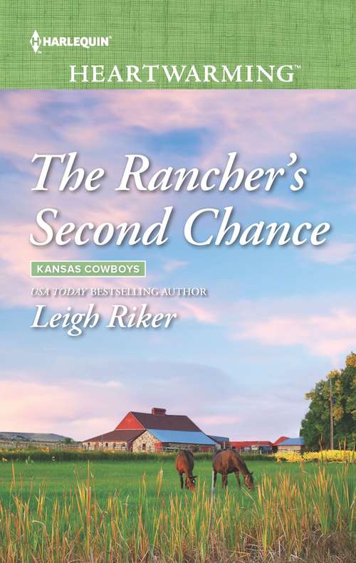 The Rancher's Second Chance: A Clean Romance (Kansas Cowboys #5)