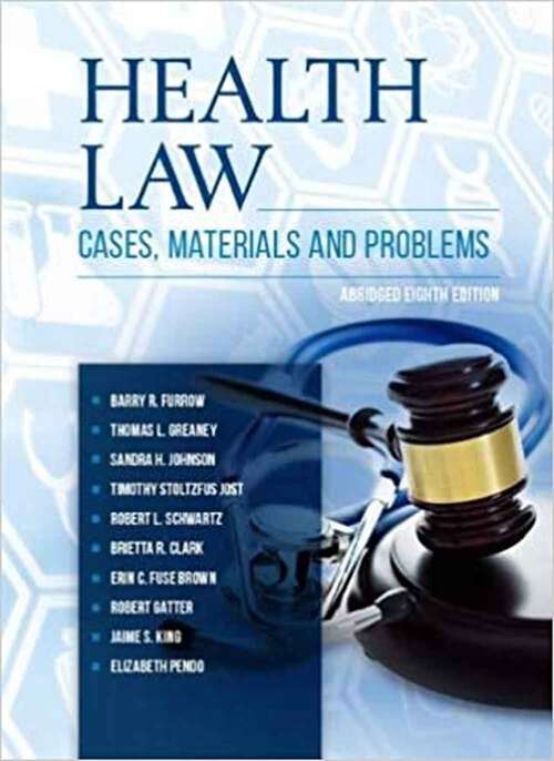 Book cover of Health Law: Cases, Materials and Problems, Abridged (Eighth Edition) (American Casebook Series)