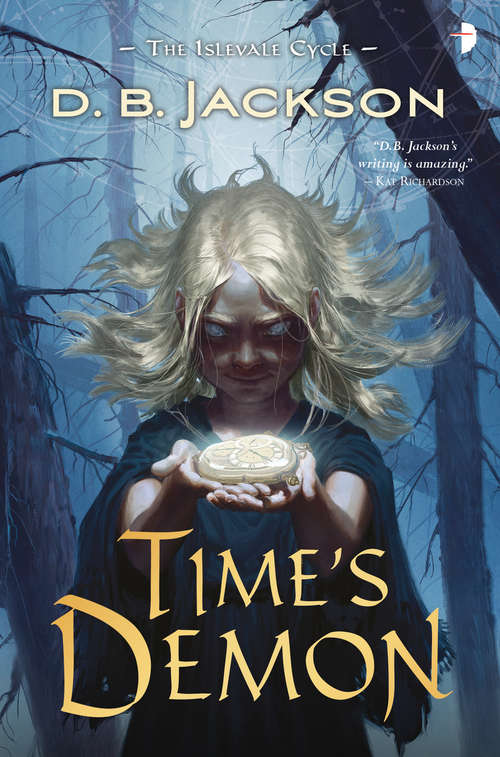 Time's Demon: BOOK II OF THE ISLEVALE CYCLE (Islevale #2)