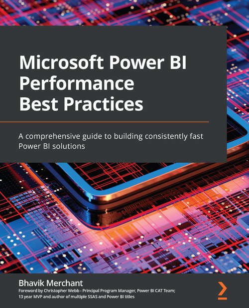 Book cover of Microsoft Power BI Performance Best Practices: A comprehensive guide to building consistently fast Power BI solutions