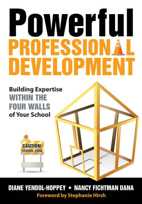 Book cover of Powerful Professional Development: Building Expertise Within the Four Walls of Your School