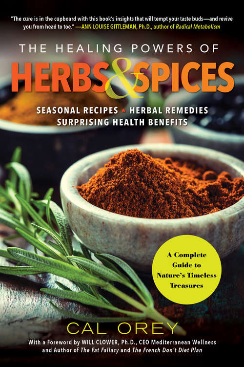 The Healing Powers of Herbs and Spices: A Complete Guide to Nature's Timeless Treasures (Healing Powers #9)