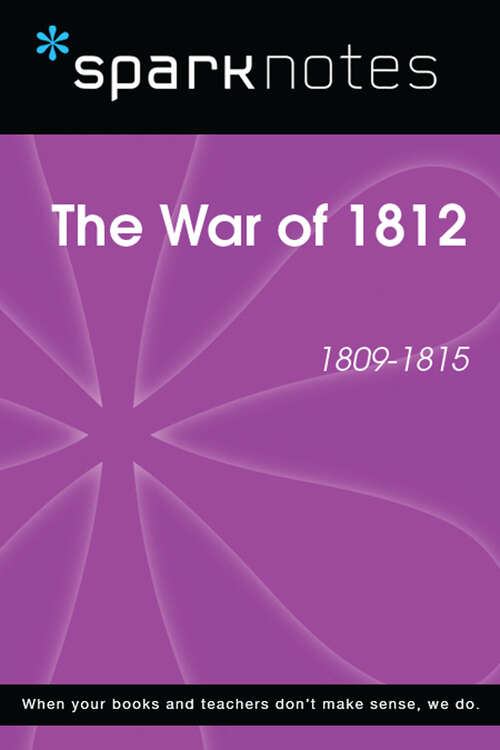Book cover of The War of 1812 (SparkNotes History Notes)