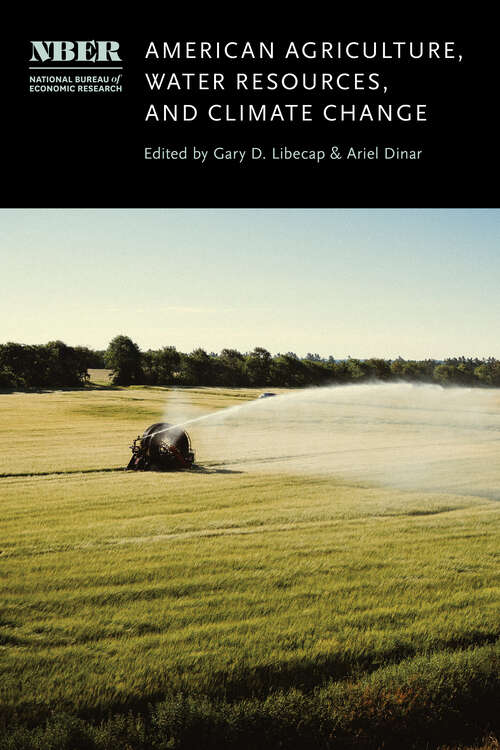 Book cover of American Agriculture, Water Resources, and Climate Change (National Bureau of Economic Research Conference Report)