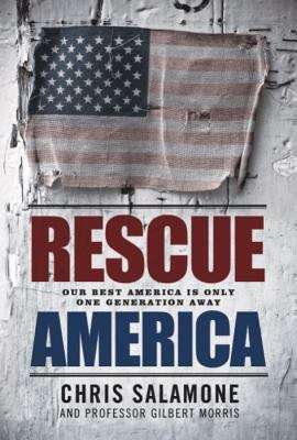 Book cover of Rescue America: Our Best America Is Only One Generation Away