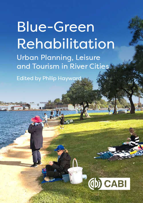 Book cover of Blue-Green Rehabilitation: Urban Planning, Leisure and Tourism in River Cities