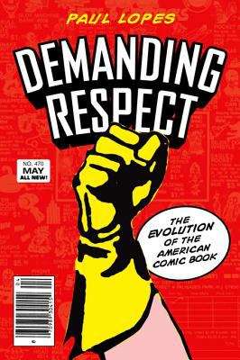 Book cover of Demanding Respect: The Evolution of the American Comic Book
