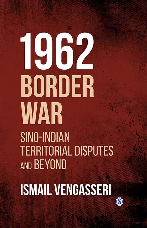 Book cover of 1962 Border War: Sino-Indian Territorial Disputes and Beyond