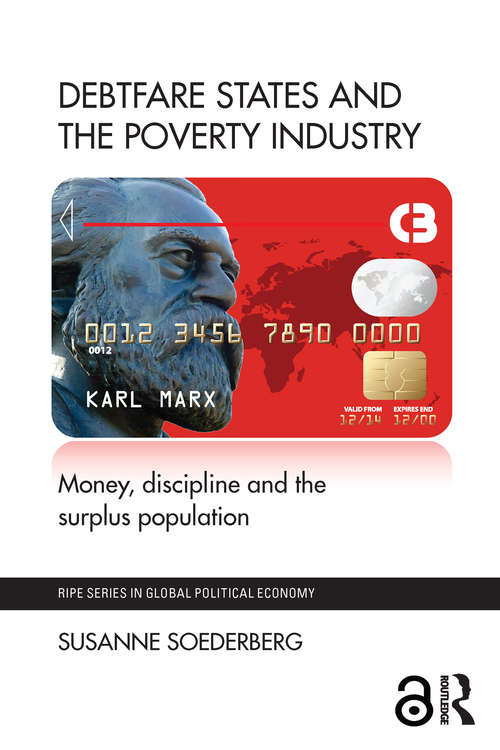 Book cover of Debtfare States and the Poverty Industry: Money, Discipline and the Surplus Population (RIPE Series in Global Political Economy)