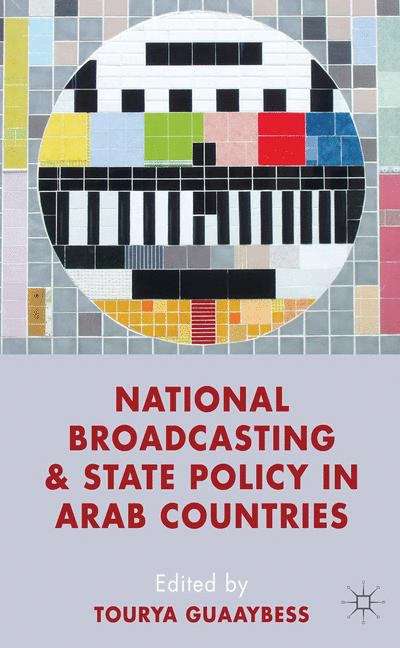 Book cover of National Broadcasting and State Policy in Arab Countries