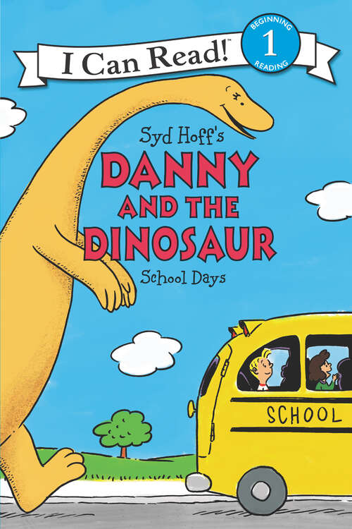 Book cover of Danny and the Dinosaur: School Days (I Can Read Level 1)