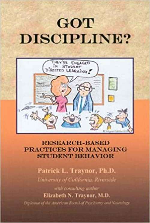 Book cover of Got Discipline?: Research-Based Practices For Managing Student Behavior