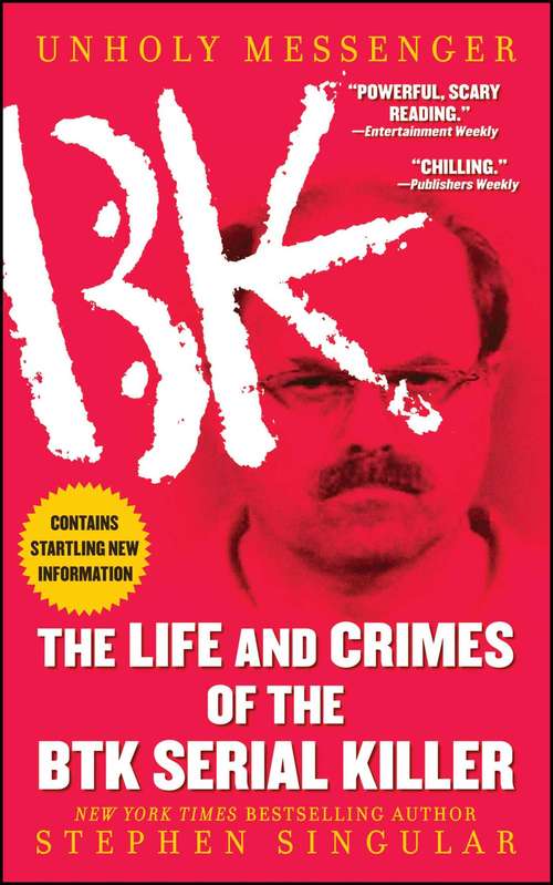 Book cover of Unholy Messenger: The Life and Crimes of the BTK Serial Killer