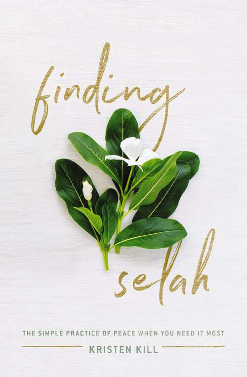 Book cover of Finding Selah: The Simple Practice of Peace When You Need It Most