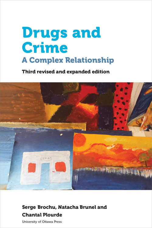 Drugs and Crime: A Complex Relationship. Third revised and expanded edition (Health & Society)