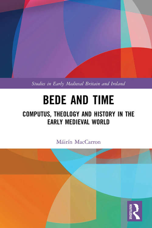 Book cover of Bede and Time: Computus, Theology and History in the Early Medieval World (Studies in Early Medieval Britain and Ireland)