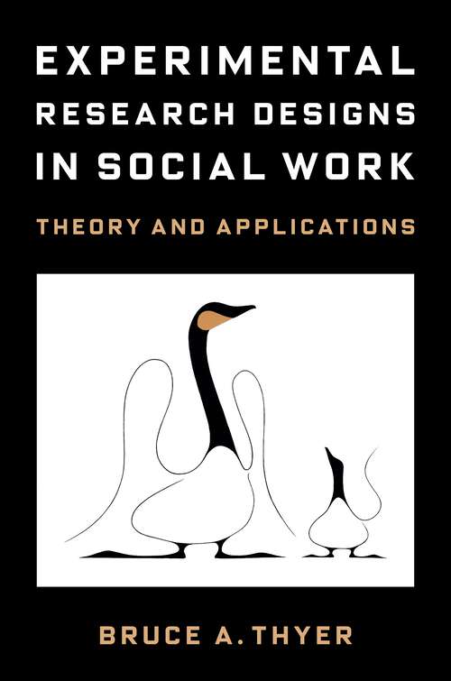 Book cover of Experimental Research Designs in Social Work: Theory and Applications