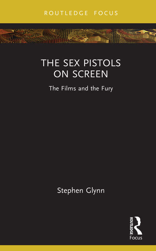 Book cover of The Sex Pistols on Screen: The Films and the Fury (1)